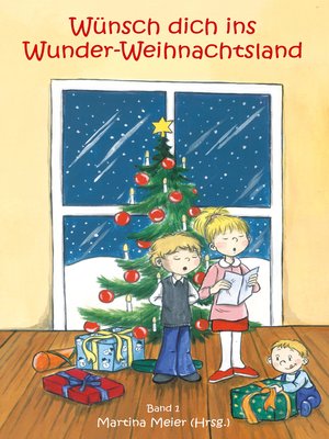 cover image of Wünsch dich ins Wunder-Weihnachtsland Band 1